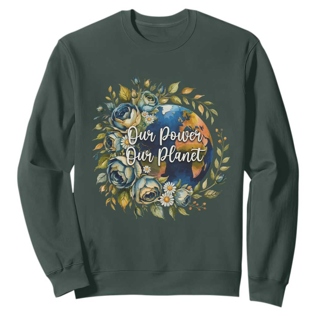 Save The Planet Earth Day Sweatshirt Our Power Our Planet