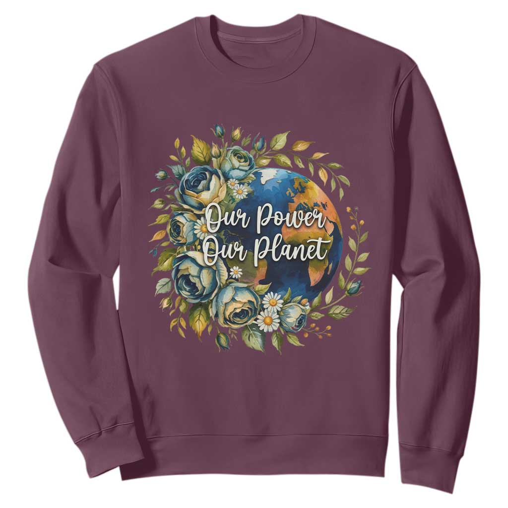 Save The Planet Earth Day Sweatshirt Our Power Our Planet