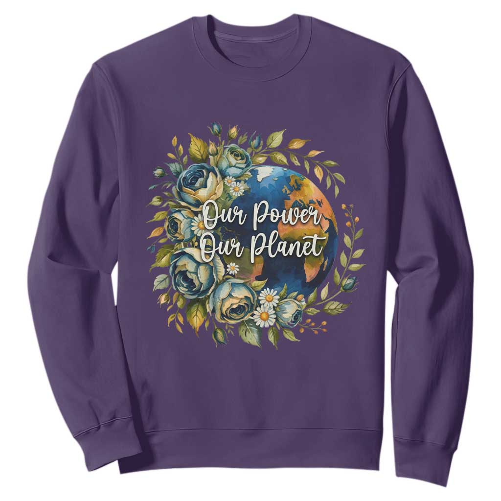 Save The Planet Earth Day Sweatshirt Our Power Our Planet