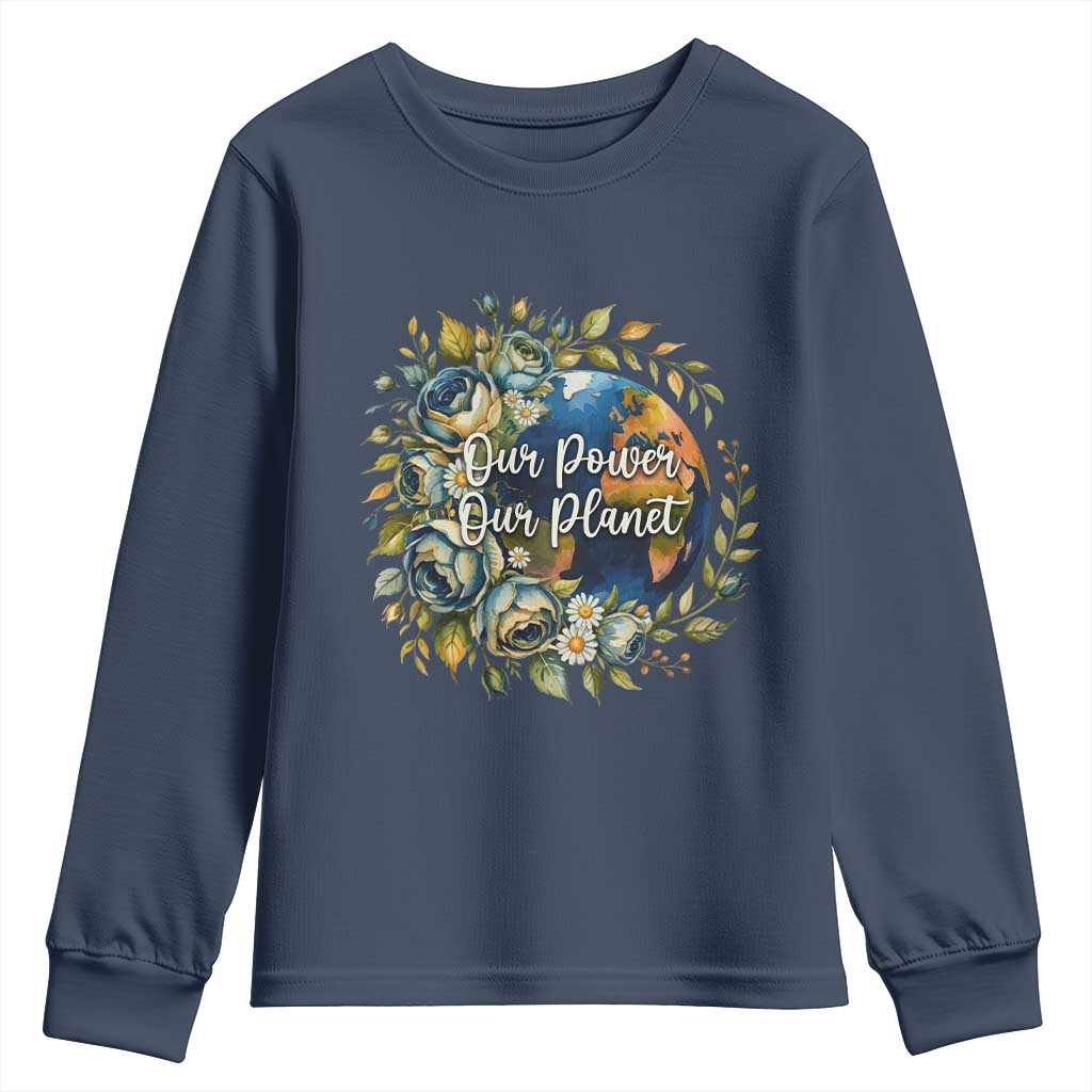 Save The Planet Earth Day Youth Sweatshirt Our Power Our Planet