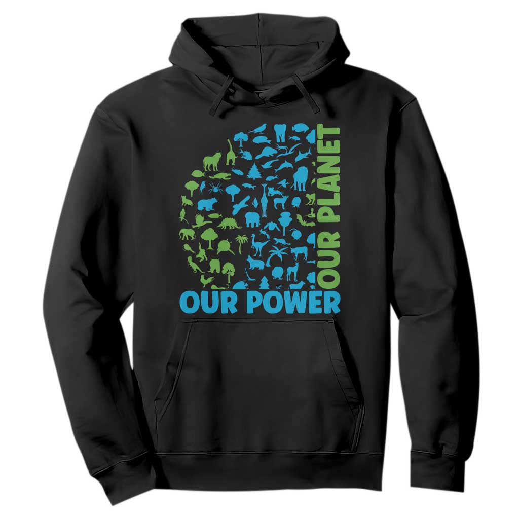 Earth Day Environmental Activism Hoodie Our Power Our Planet
