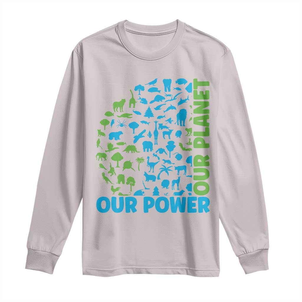 Earth Day Environmental Activism Long Sleeve Shirt Our Power Our Planet