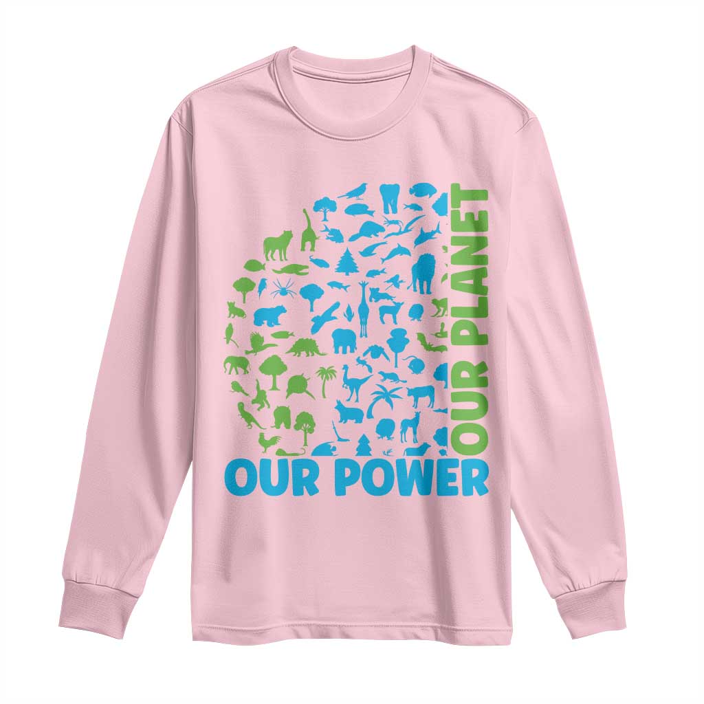 Earth Day Environmental Activism Long Sleeve Shirt Our Power Our Planet