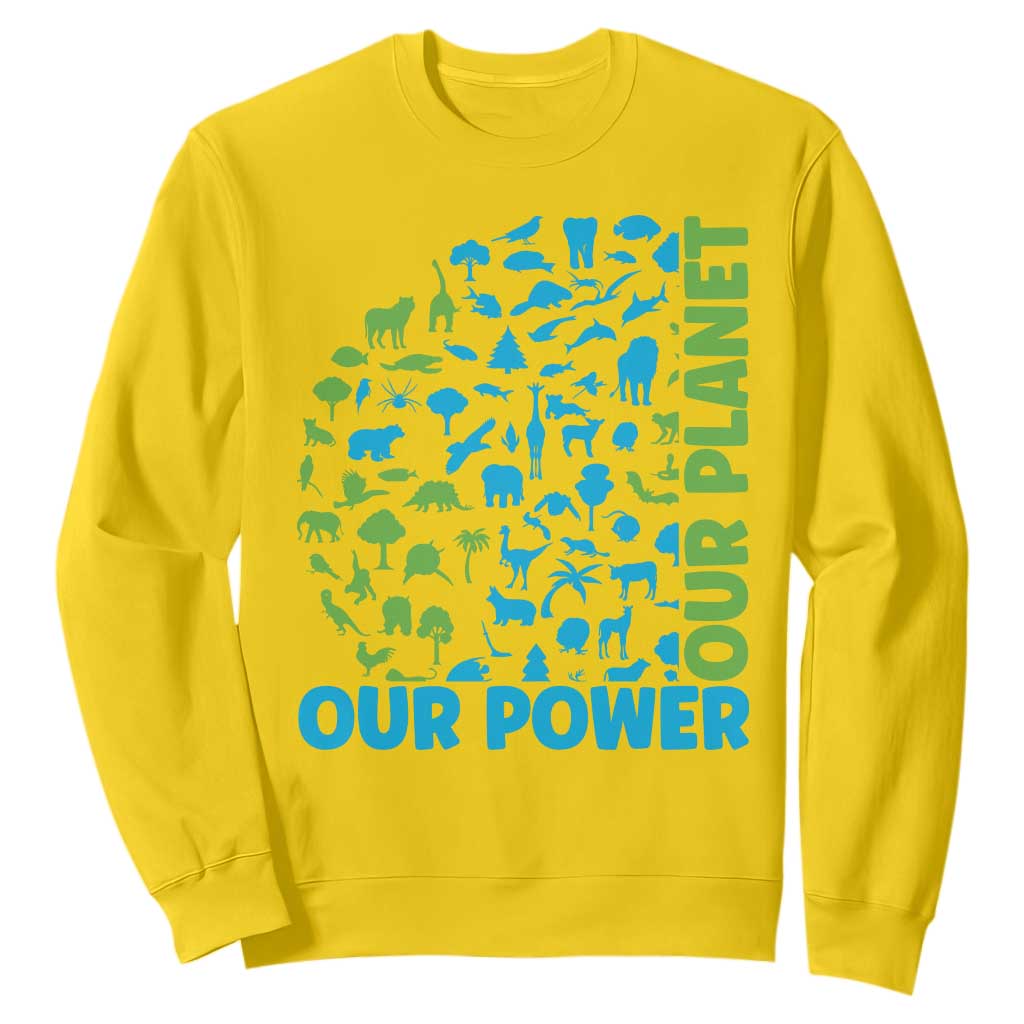 Earth Day Environmental Activism Sweatshirt Our Power Our Planet