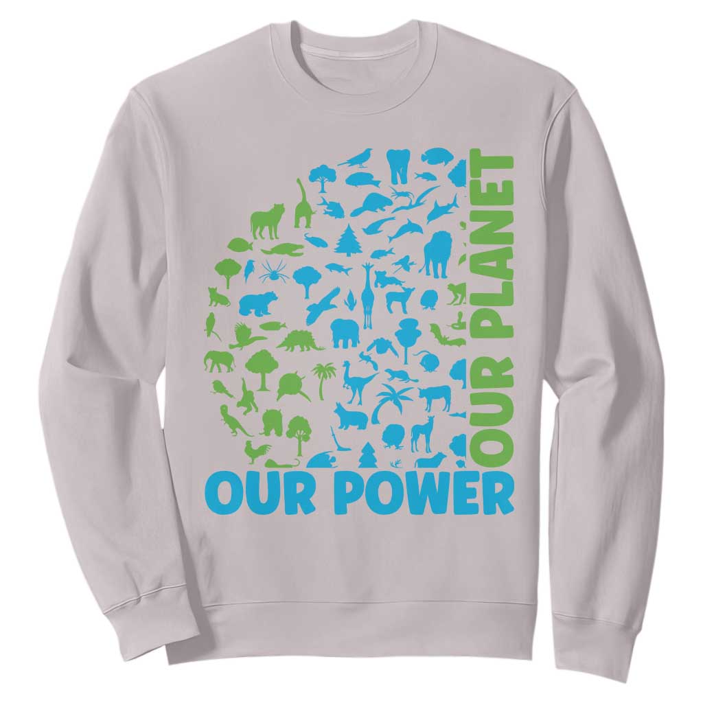 Earth Day Environmental Activism Sweatshirt Our Power Our Planet