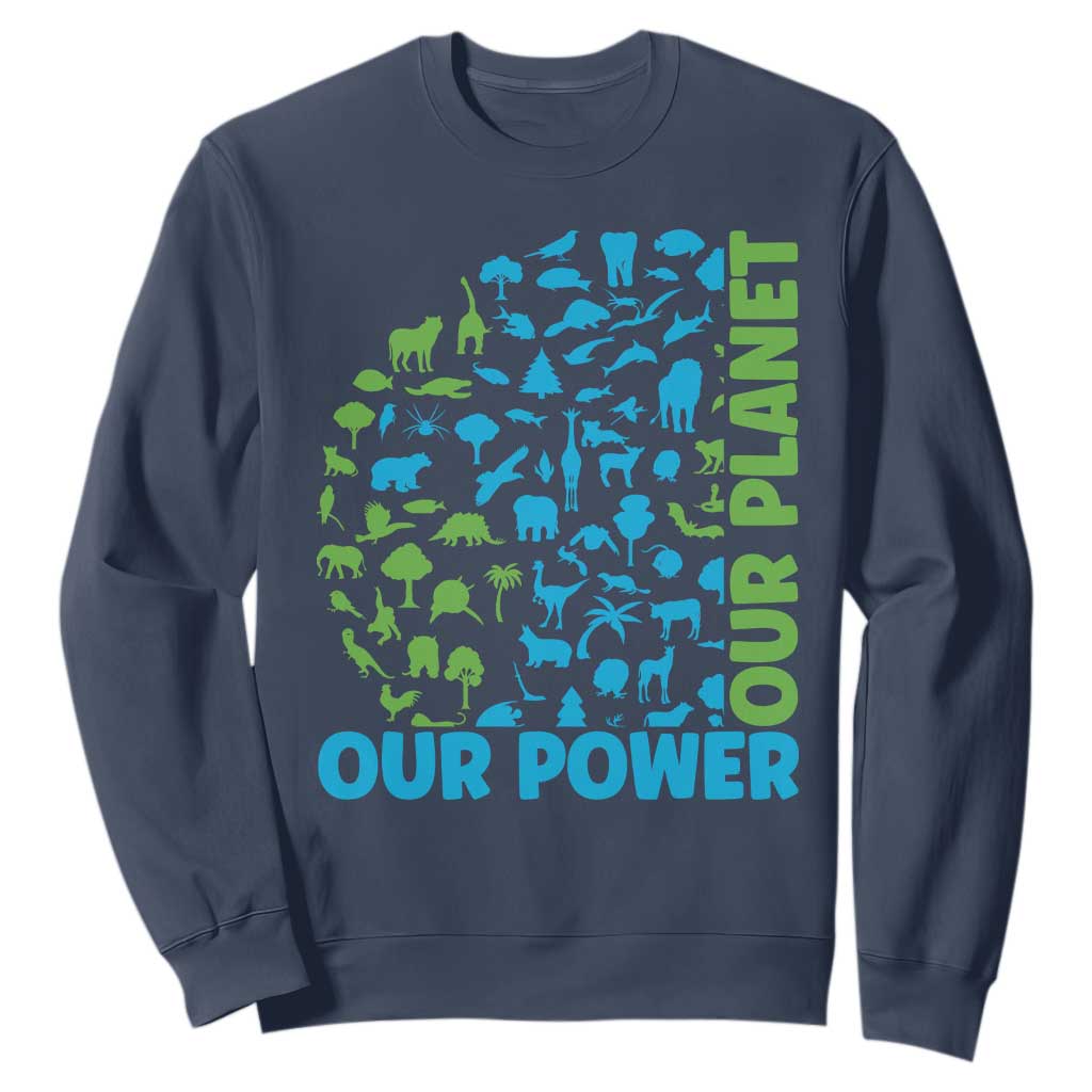 Earth Day Environmental Activism Sweatshirt Our Power Our Planet