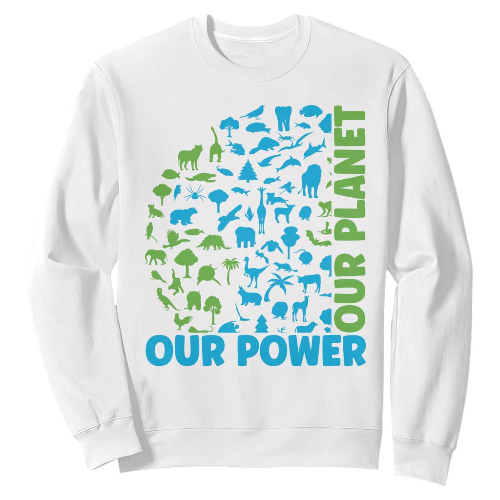 Earth Day Environmental Activism Sweatshirt Our Power Our Planet