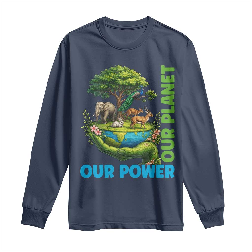 Our Power Our Planet Long Sleeve Shirt Earth Day Nature Lover Gift