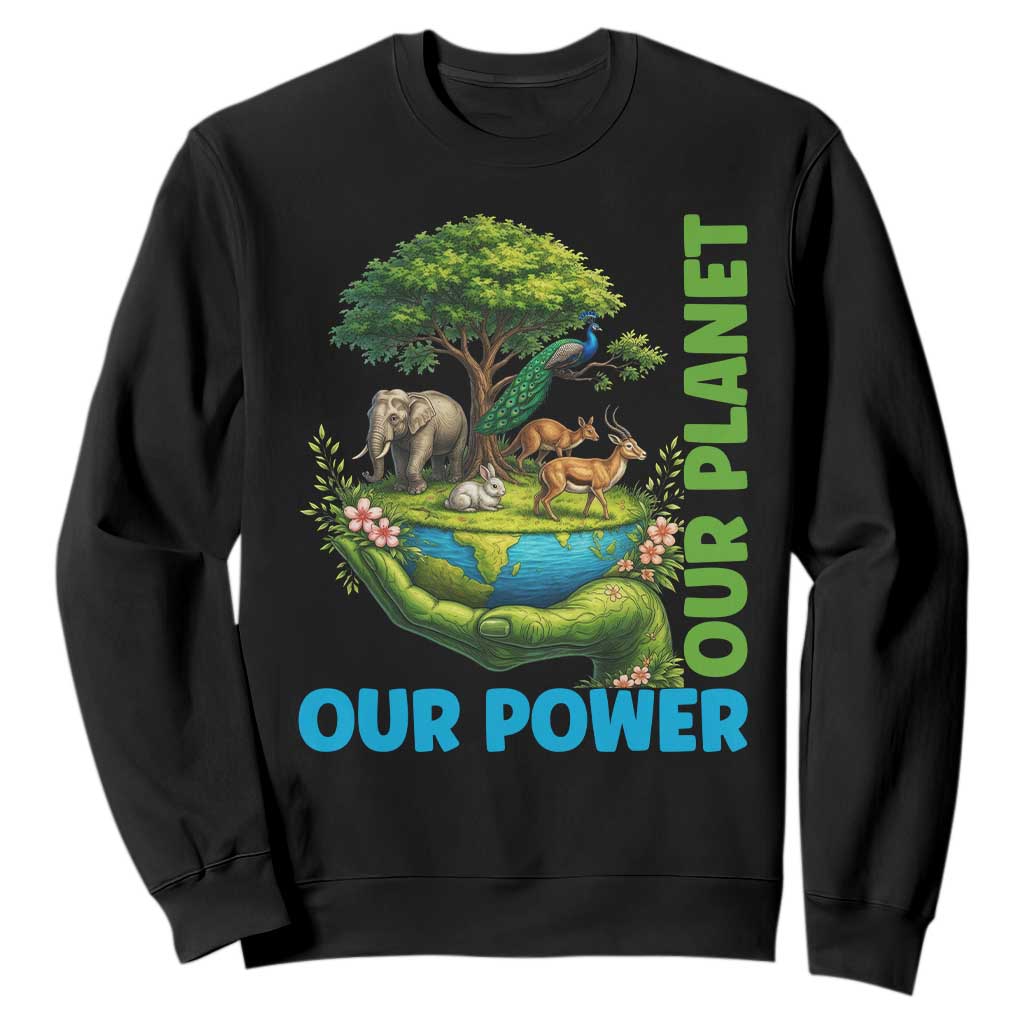 Our Power Our Planet Sweatshirt Earth Day Nature Lover Gift
