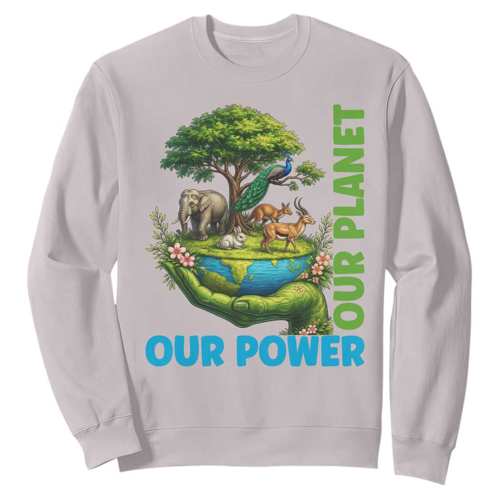 Our Power Our Planet Sweatshirt Earth Day Nature Lover Gift