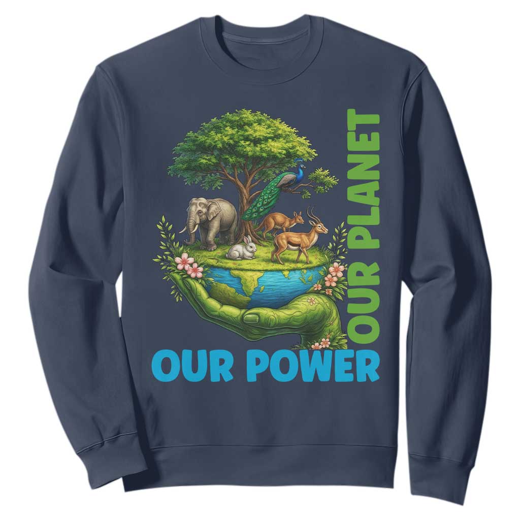 Our Power Our Planet Sweatshirt Earth Day Nature Lover Gift