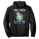 Earth Day Hoodie Save Earth Its The Only Planet With Cats