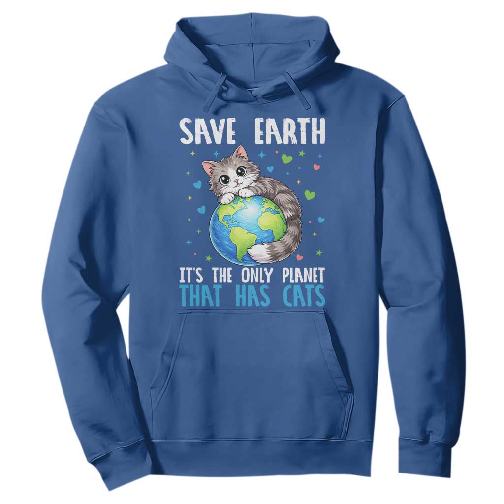 Earth Day Hoodie Save Earth Its The Only Planet With Cats