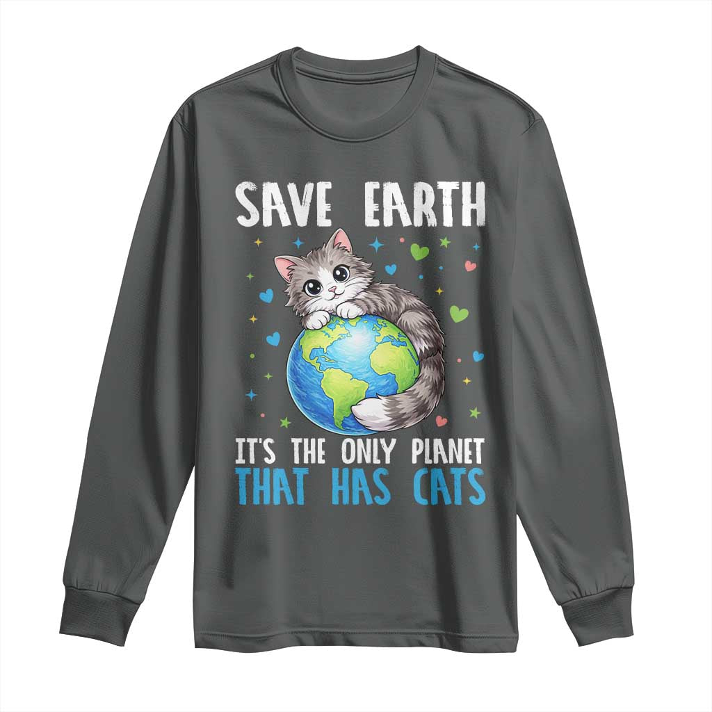 Earth Day Long Sleeve Shirt Save Earth Its The Only Planet With Cats