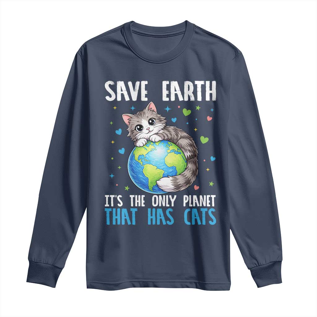 Earth Day Long Sleeve Shirt Save Earth Its The Only Planet With Cats