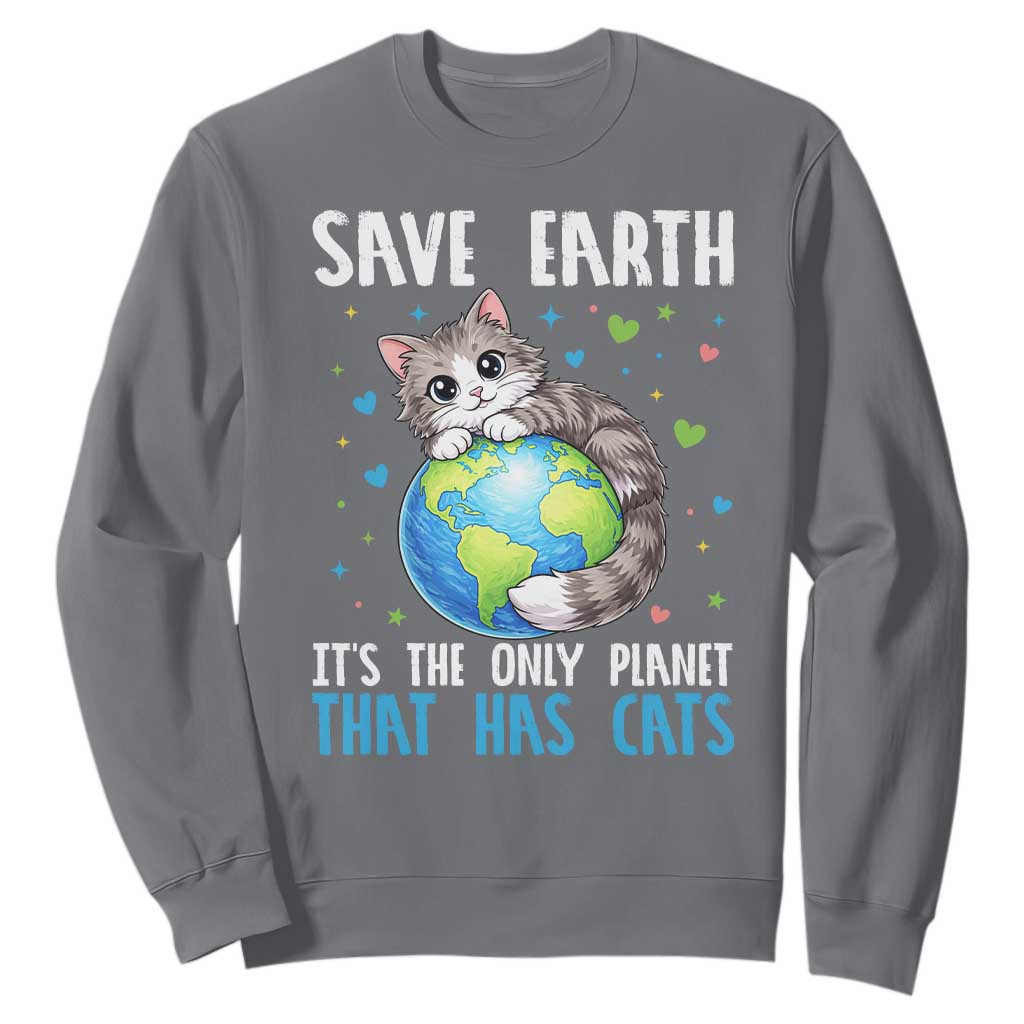 Earth Day Sweatshirt Save Earth Its The Only Planet With Cats
