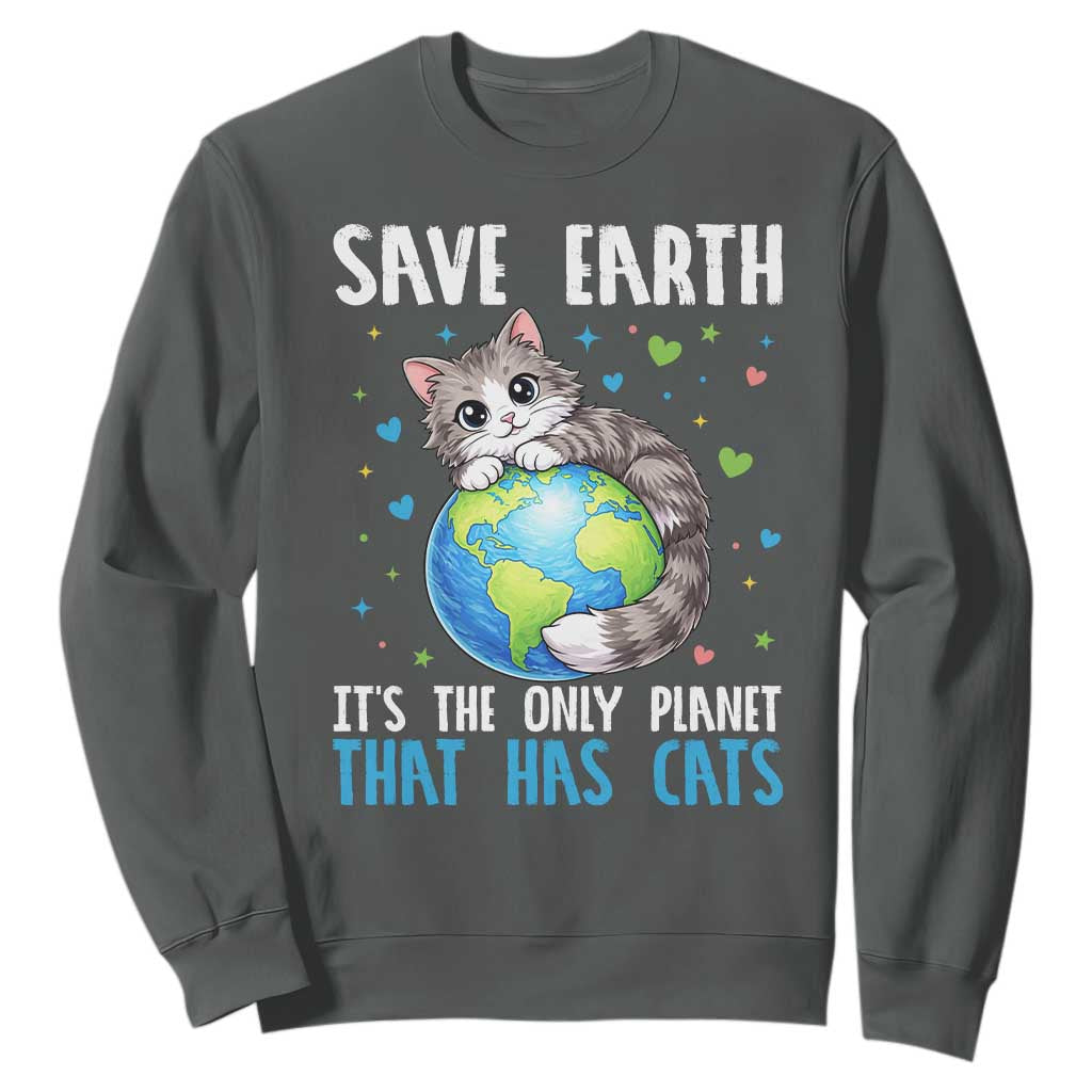 Earth Day Sweatshirt Save Earth Its The Only Planet With Cats