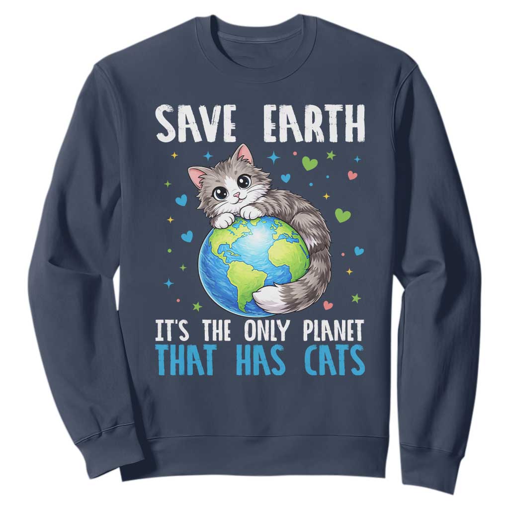 Earth Day Sweatshirt Save Earth Its The Only Planet With Cats
