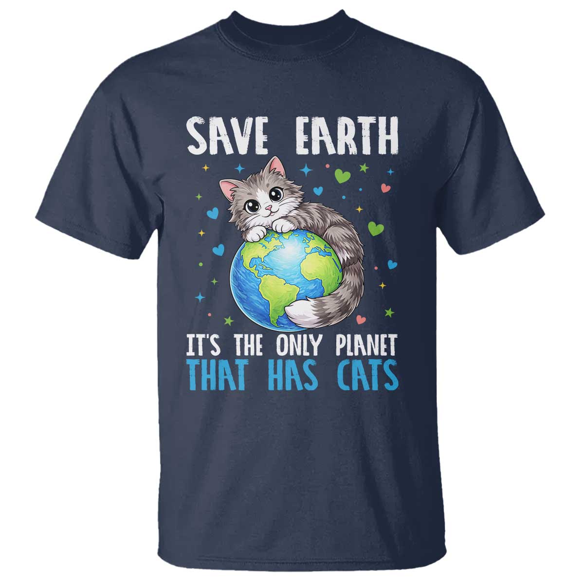 Earth Day T Shirt Save Earth Its The Only Planet With Cats