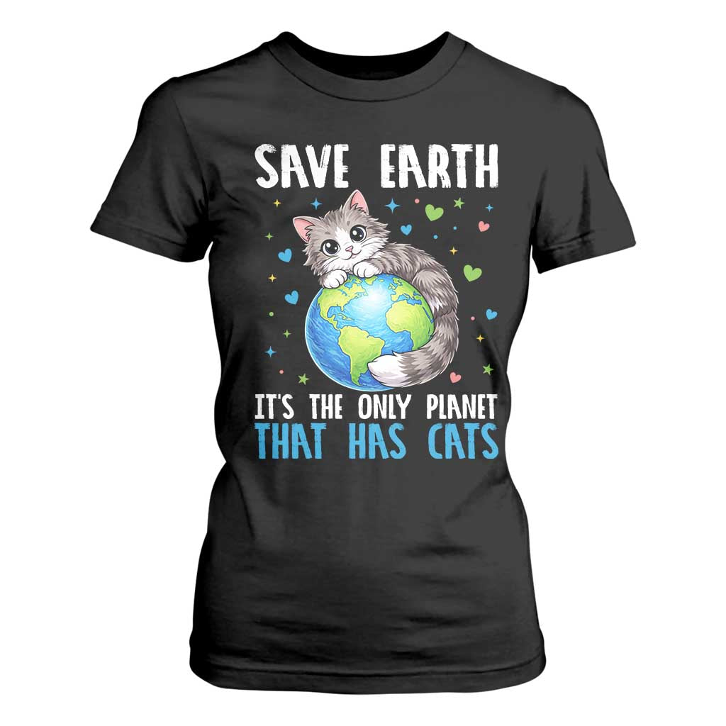 Earth Day T Shirt For Women Save Earth Its The Only Planet With Cats