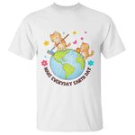 Make Everyday Earth Day T Shirt Funny Cat Lover Gift