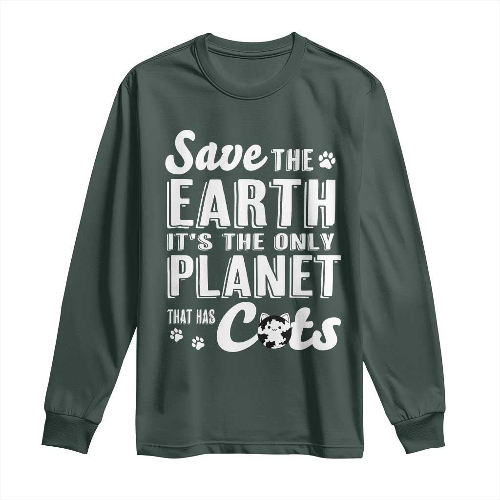 Earth Day Cat Lover Long Sleeve Shirt Save Earth Its The Only Planet With Cats