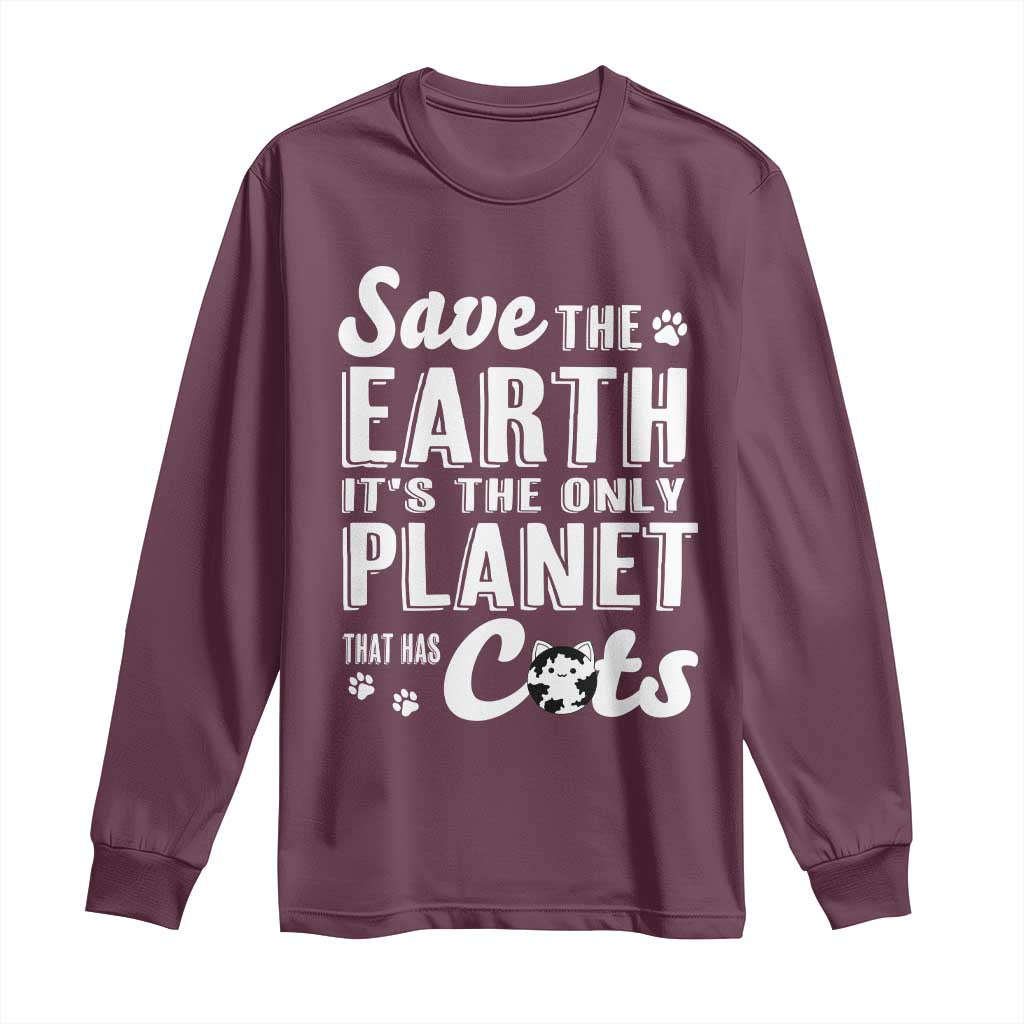 Earth Day Cat Lover Long Sleeve Shirt Save Earth Its The Only Planet With Cats