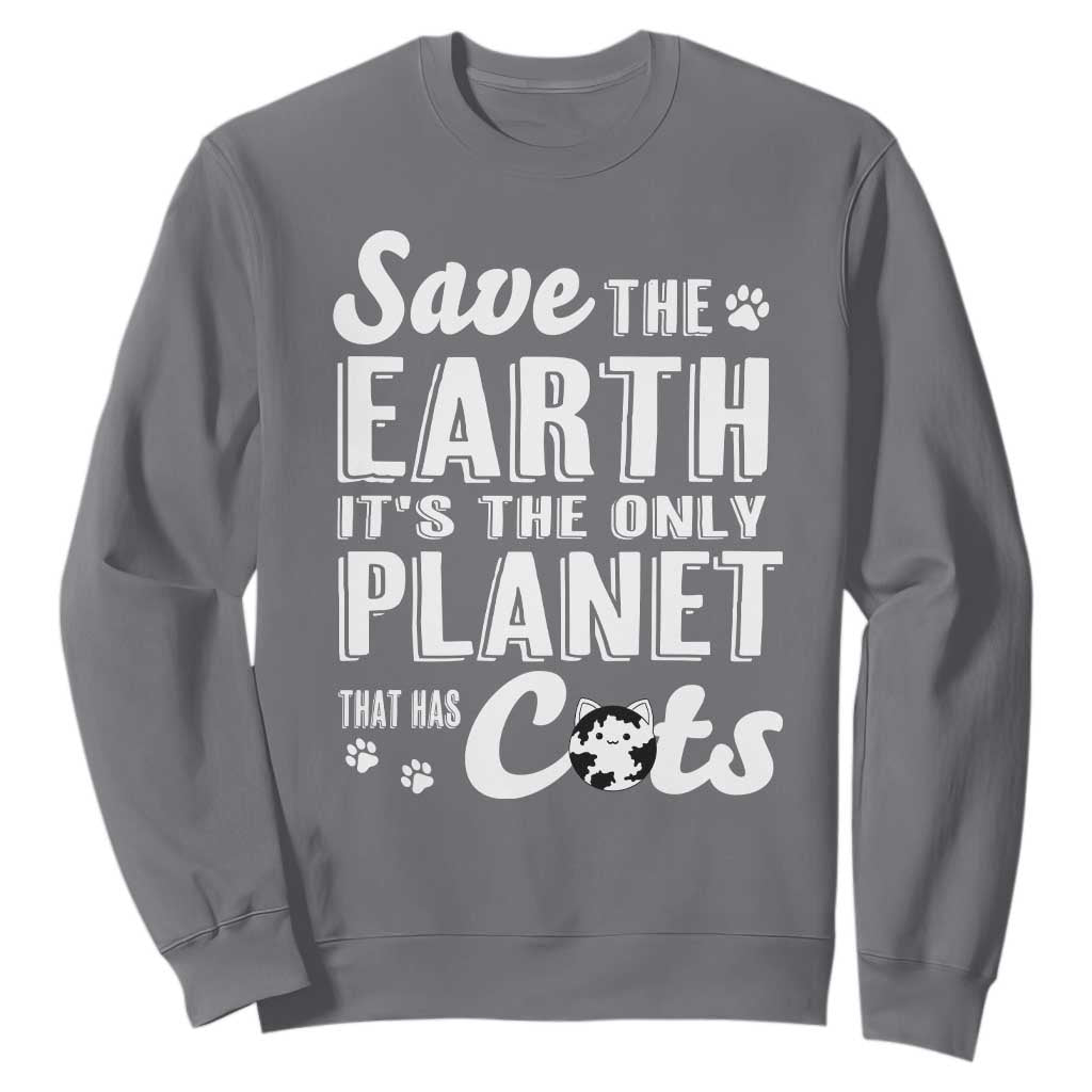 Earth Day Cat Lover Sweatshirt Save Earth Its The Only Planet With Cats