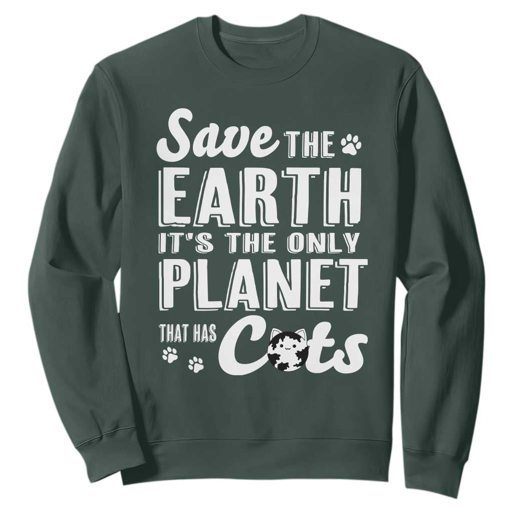 Earth Day Cat Lover Sweatshirt Save Earth Its The Only Planet With Cats