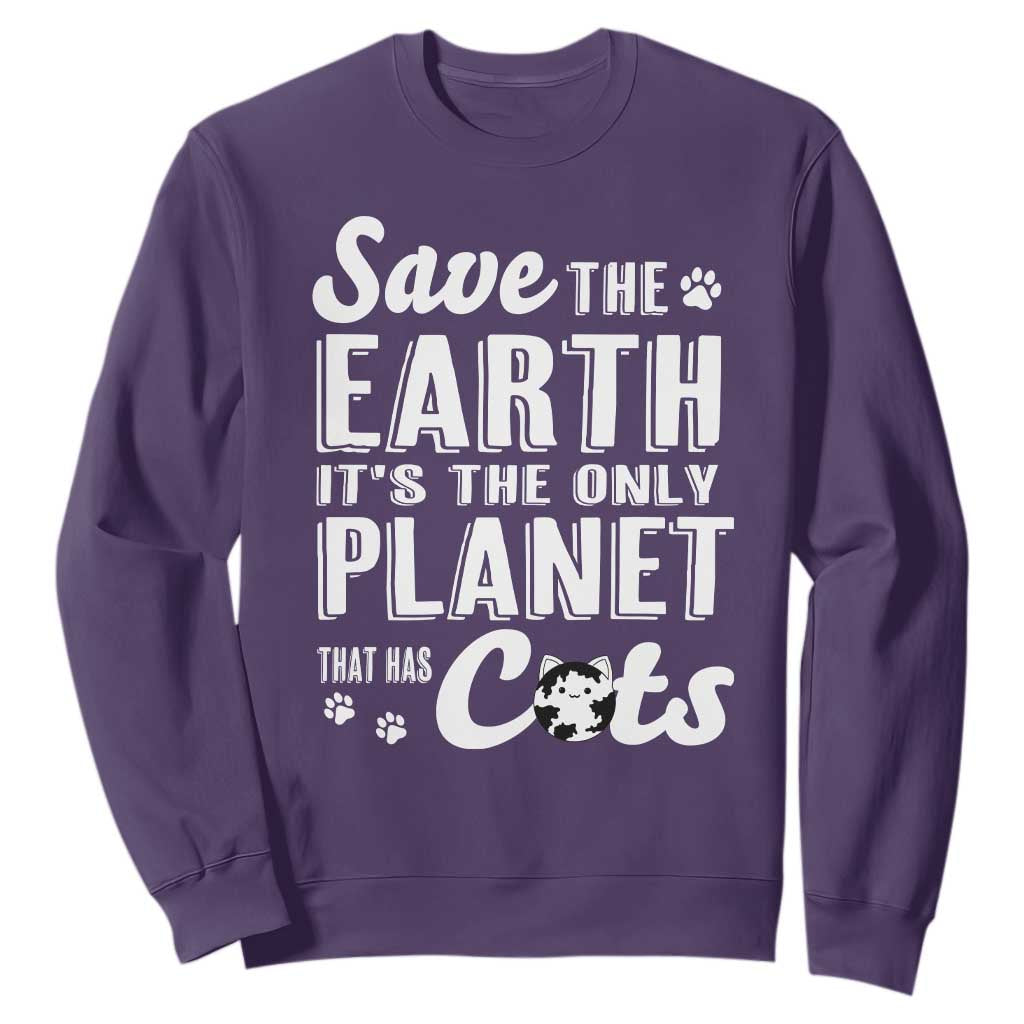 Earth Day Cat Lover Sweatshirt Save Earth Its The Only Planet With Cats