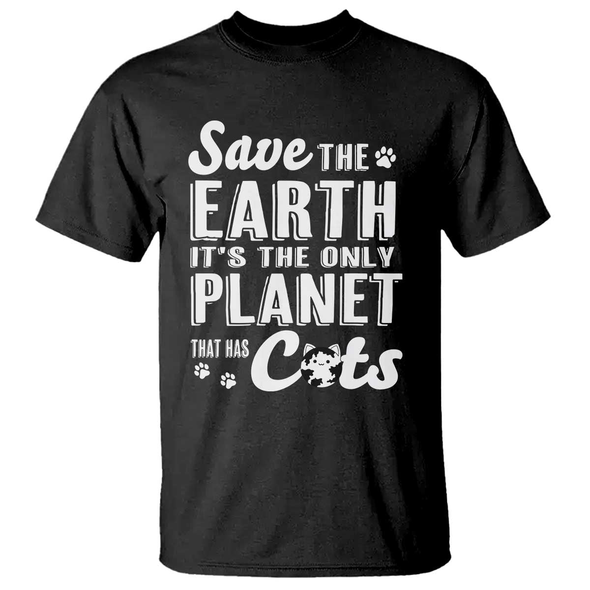 Earth Day Cat Lover T Shirt Save Earth Its The Only Planet With Cats