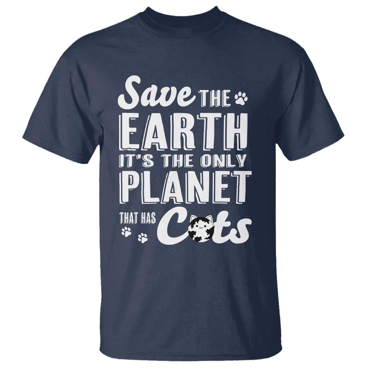 Earth Day Cat Lover T Shirt Save Earth Its The Only Planet With Cats