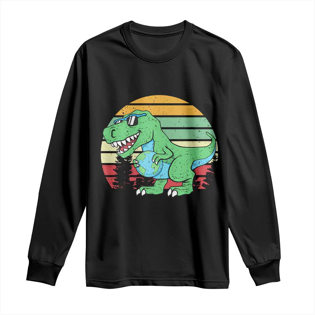 Funny Earth Day Dinosaur Lover Long Sleeve Shirt Save The Planet