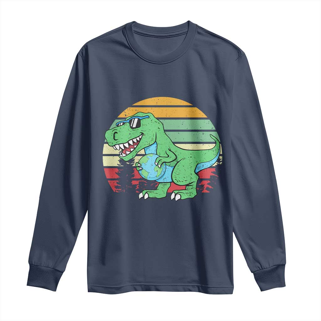 Funny Earth Day Dinosaur Lover Long Sleeve Shirt Save The Planet