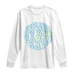 Go Planet It Is Your Earth Day Long Sleeve Shirt Environmental Activism