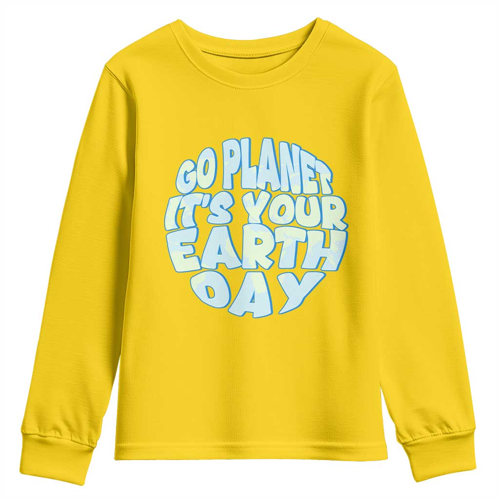 Go Planet It Is Your Earth Day Youth Sweatshirt Environmental Activism