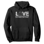 Our Power Our Planet Hoodie Earth Day Eco Friendly