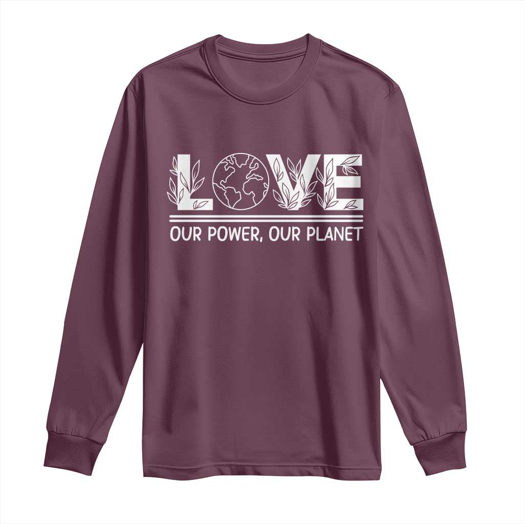 Our Power Our Planet Long Sleeve Shirt Earth Day Eco Friendly