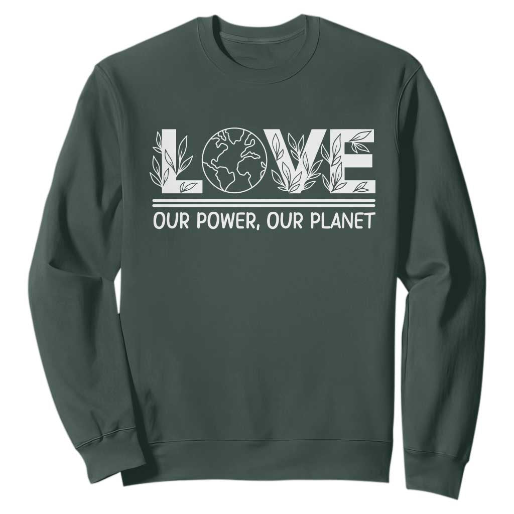 Our Power Our Planet Sweatshirt Earth Day Eco Friendly
