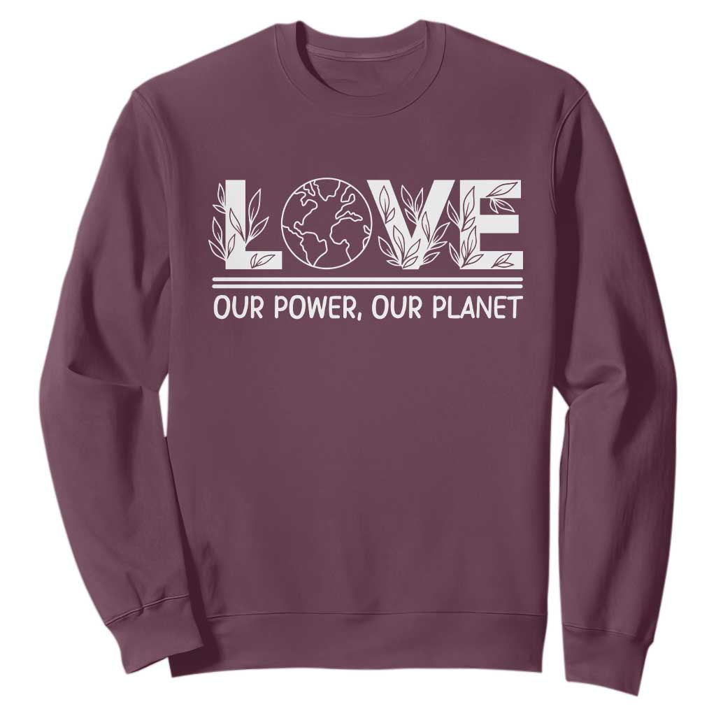 Our Power Our Planet Sweatshirt Earth Day Eco Friendly