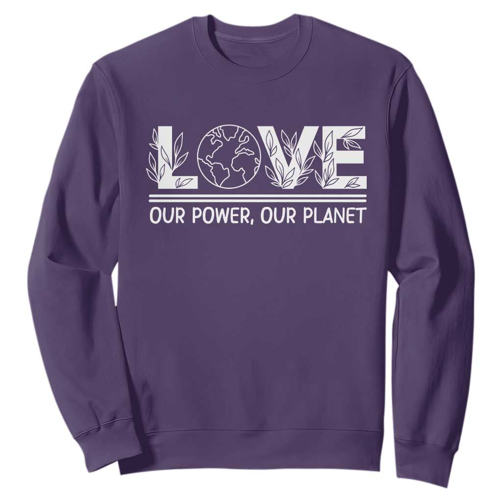 Our Power Our Planet Sweatshirt Earth Day Eco Friendly