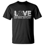 Our Power Our Planet T Shirt Earth Day Eco Friendly