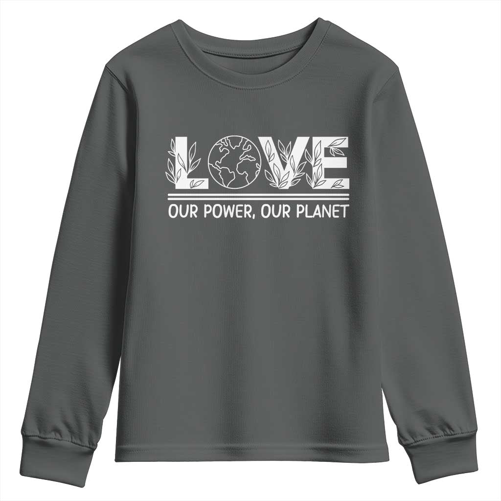Our Power Our Planet Youth Sweatshirt Earth Day Eco Friendly