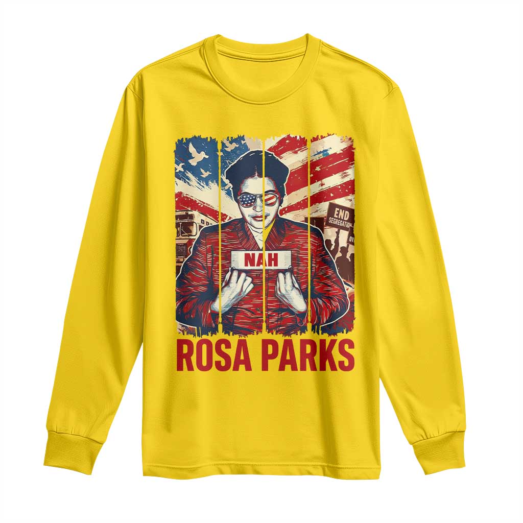 Nah Rosa Parks Long Sleeve Shirt Black History Month Gift