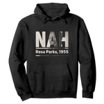 Nah Rosa Parks Hoodie Female Empowerment American History