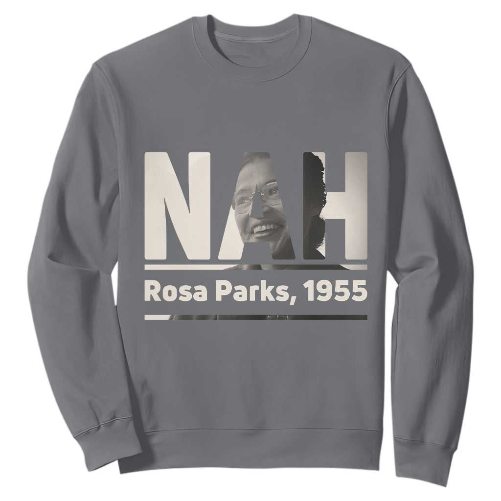 Nah Rosa Parks Sweatshirt Female Empowerment American History
