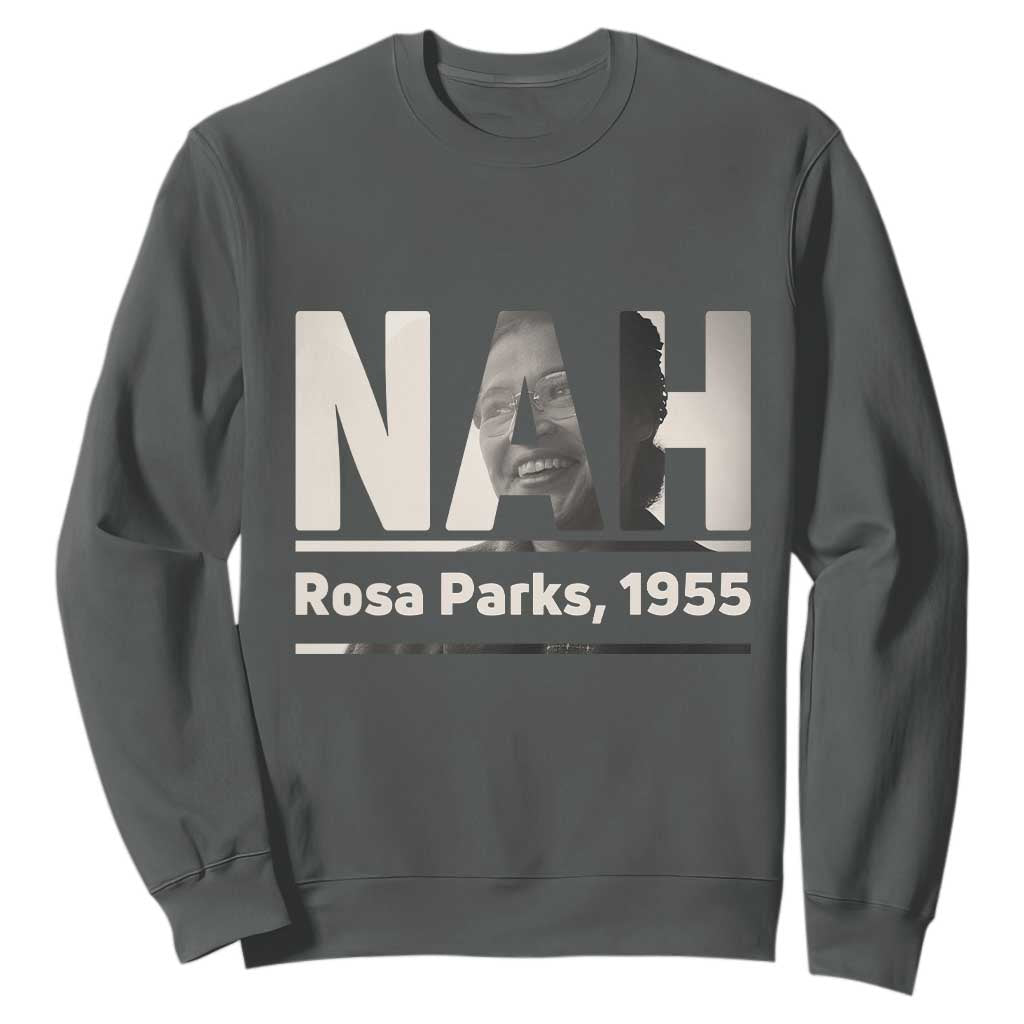 Nah Rosa Parks Sweatshirt Female Empowerment American History