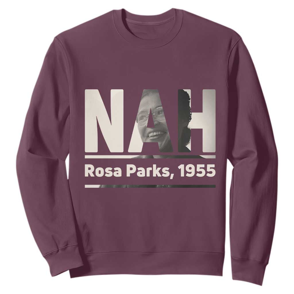 Nah Rosa Parks Sweatshirt Female Empowerment American History