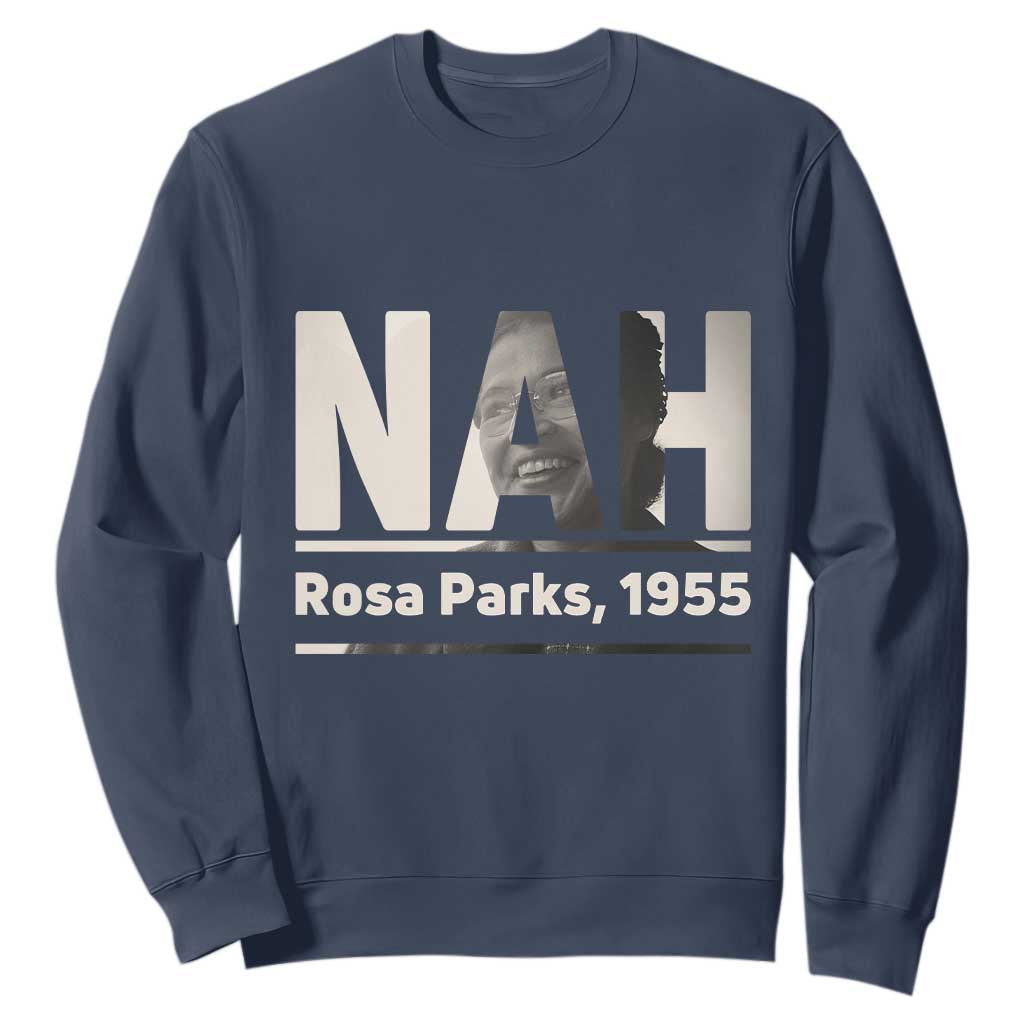 Nah Rosa Parks Sweatshirt Female Empowerment American History