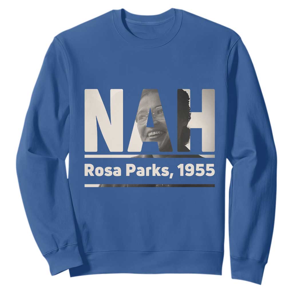 Nah Rosa Parks Sweatshirt Female Empowerment American History